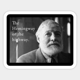 The Hemingway or the Highway Sticker